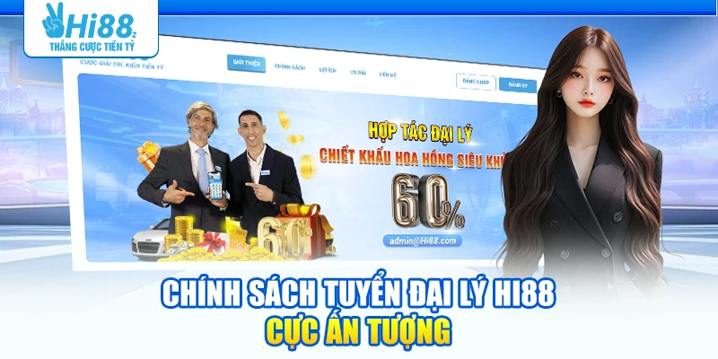 Chính sách tuyển đại lý Hi88 cực ấn tượng