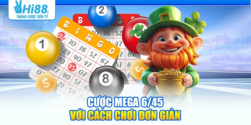 Cược Mega 6/45 với cách chơi đơn giản