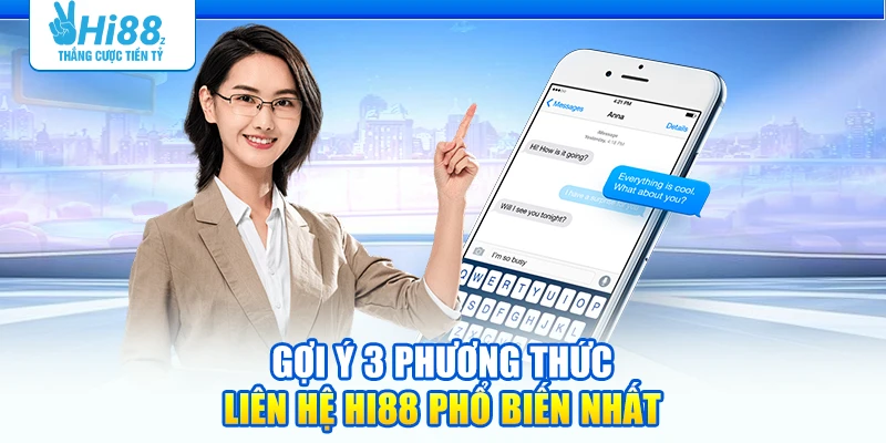Gợi ý 3 phương thức liên hệ Hi88 phổ biến nhất