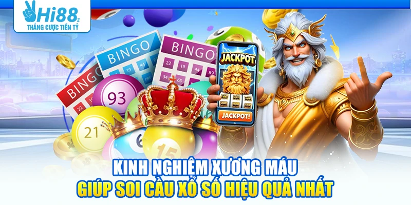 Kinh nghiệm xương máu giúp soi cầu xổ số hiệu quả nhất