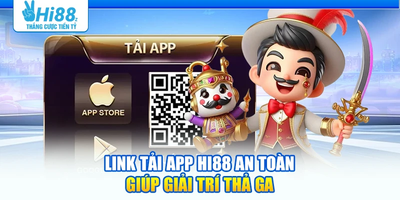 Link tải app Hi88 an toàn giúp giải trí thả ga