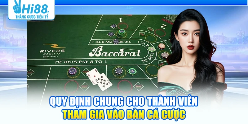 Quy định chung cho thành viên tham gia vào bàn cá cược
