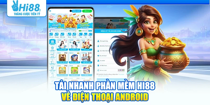 Tải nhanh phần mềm Hi88 về điện thoại Android