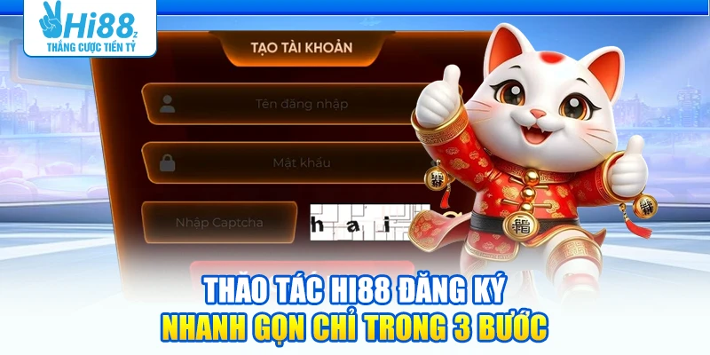 Thao tác hi88 đăng ký nhanh gọn chỉ trong 3 bước
