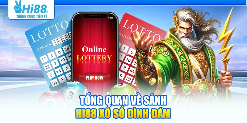 Tổng quan về sảnh Hi88 xổ số đình đám