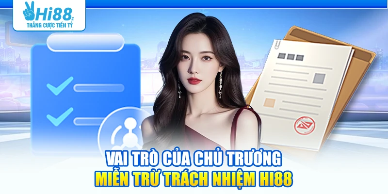 Vai trò của chủ trương miễn trừ trách nhiệm Hi88